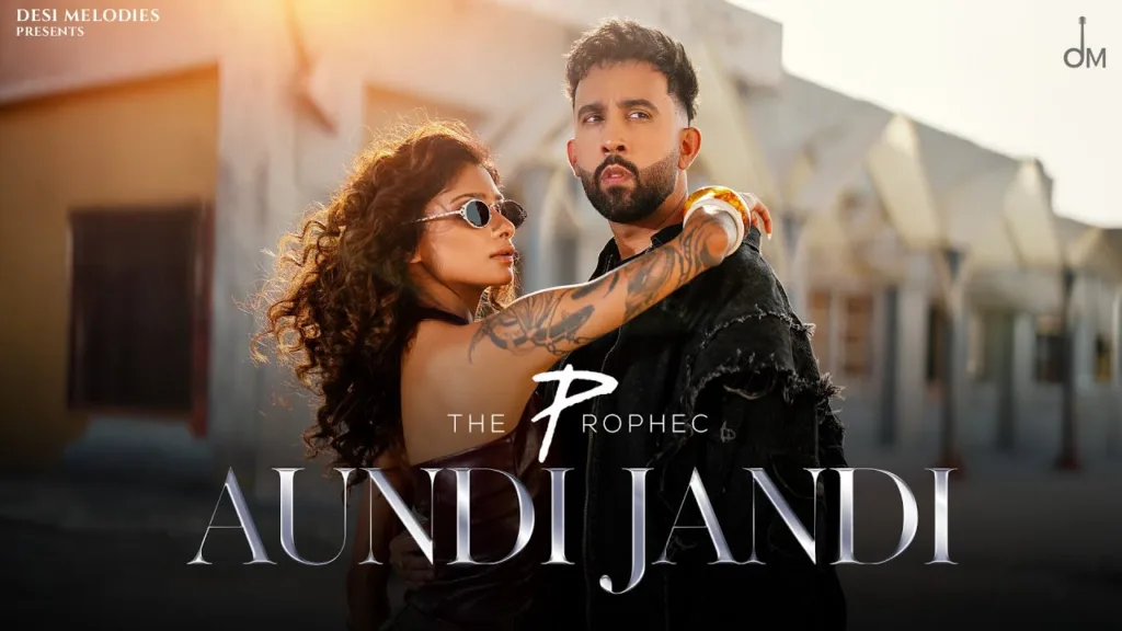 Aundi Jandi Lyrics – The PropheC