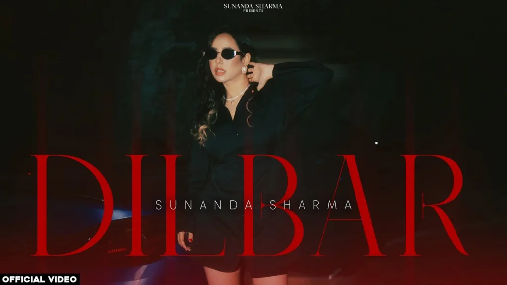 Dilbar Lyrics – Sunanda Sharma
