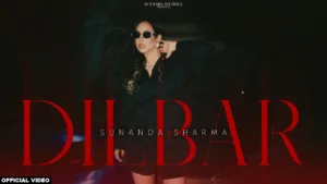 Dilbar Lyrics – Sunanda Sharma