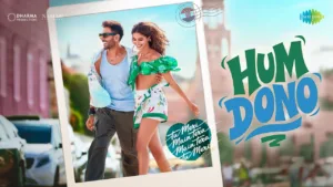 Hum Dono Lyrics – Tu Meri Main Tera Main Tera Tu Meri