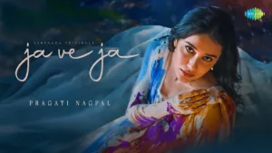 Ja Ve Ja Lyrics – Pragati Nagpal