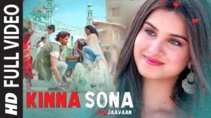 Kinna Sona Tenu Rab Ne Banaya Lyrics – Marjaavaan