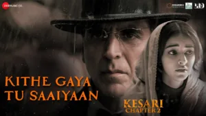 Kithe Gaya Tu Saaiyaan Lyrics – Kesari 2