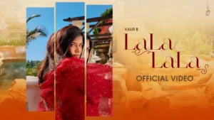 Lala Lala Lyrics - Kaur B