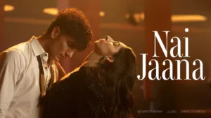 Nai Jaana Lyrics – Jai Dhir