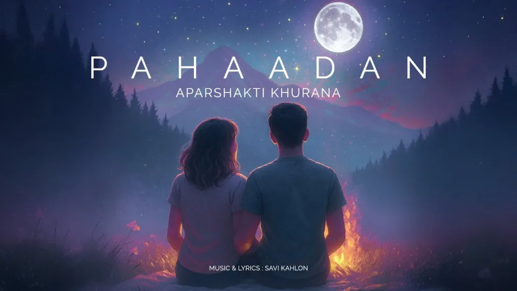 Pahaadan Lyrics – Aparshakti Khurana