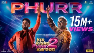 Phurr Lyrics – Kis Kisko Pyaar Karoon 2