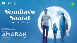 Vennilavu Saaral Lyrics – Amaran