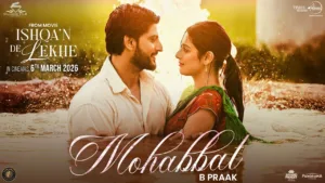 Mohabbat Lyrics – Ishqa’n De Lekhe
