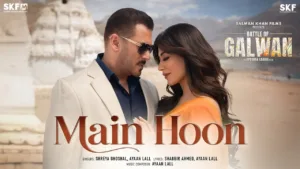 Main Hoon Lyrics - Battle Of Galwan