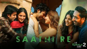 Saathi Re Lyrics - The Kerala Story 2