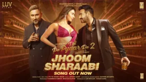 Jhoom Sharaabi Lyrics – De De Pyaar De 2