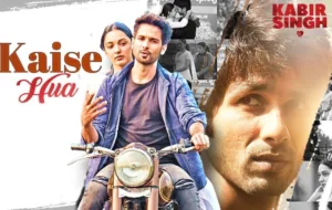 Kaise Hua Lyrics – Kabir Singh