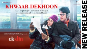Khwaab Dekhoon Lyrics – Ek Din Arijit Singh
