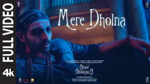 Mere Dholna Lyrics – Bhool Bhulaiyaa 2