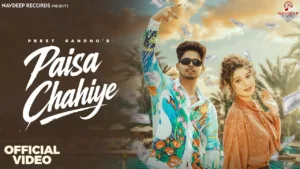 Paisa Chahiye Lyrics - Preet Sandhu