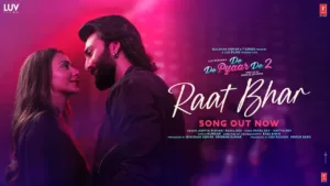 Raat Bhar Lyrics – De De Pyaar De 2