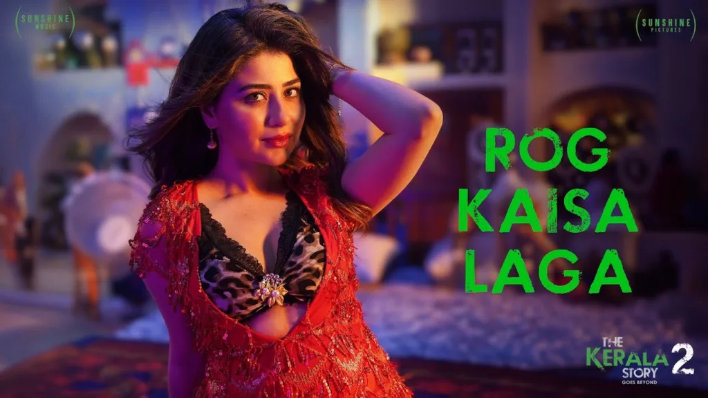 Rog Kaisa Laga Lyrics - The Kerala Story 2