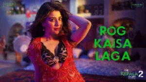 Rog Kaisa Laga Lyrics - The Kerala Story 2
