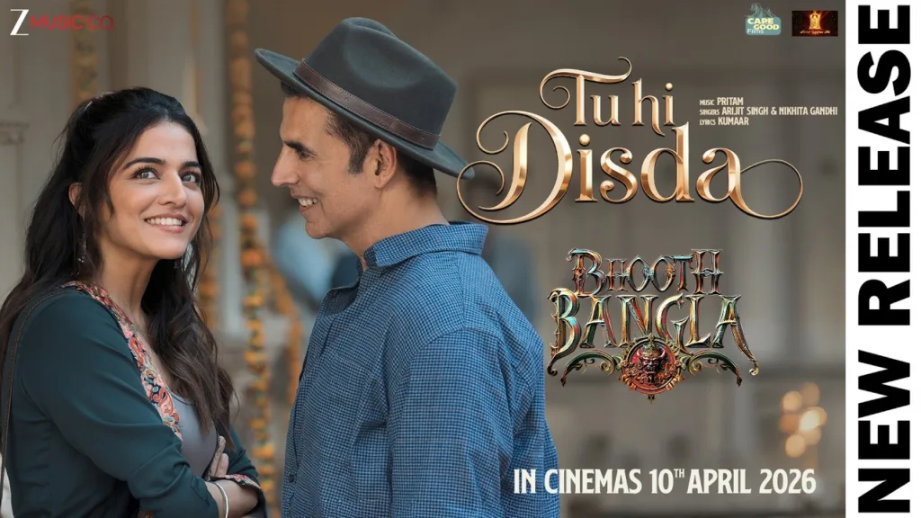 Tu Hi Disda Lyrics - Bhooth Bangla Akshay Kumar, Arijit Singh