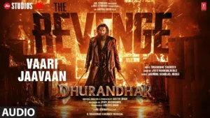 Vaari Jaavan Lyrics - Dhurandhar The Revenge