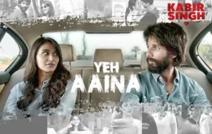 Yeh Aaina Lyrics – Kabir Singh