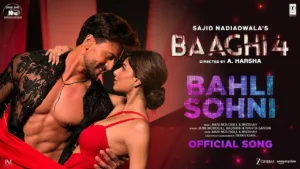 Bahli Sohni Lyrics - Baaghi 4