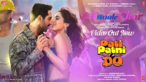 Dil Waale Chor Lyrics - Pati Patni Aur Woh Do