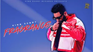 Fragrance Lyrics - King Sunny ft. Aman Hayer