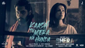 Kaash Tu Mera Na Hunda Lyrics - B Praak, Jyoti Nooran
