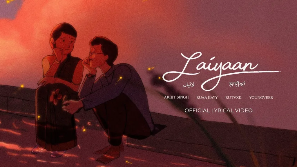 Laiyaan Lyrics Arijit Singh, Ruaa Kayy, RUTVXK