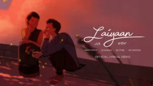 Laiyaan Lyrics Arijit Singh, Ruaa Kayy, RUTVXK