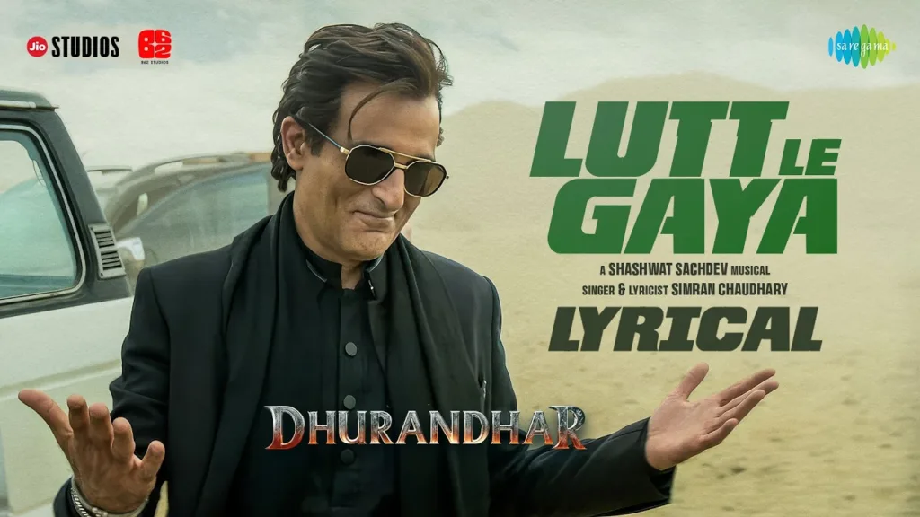 Lutt Le Gaya Lyrics - Dhurandhar