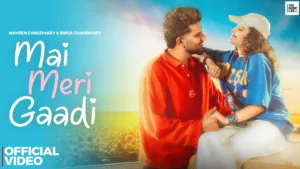 Mai Meri Gaadi Lyrics - Naveen Chaudhary, Shiva Choudhary