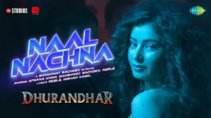 Naal Nachna Lyrics - Dhurandhar