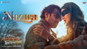 Nazara Lyrics Aankhon Ki Gustaakhiyan