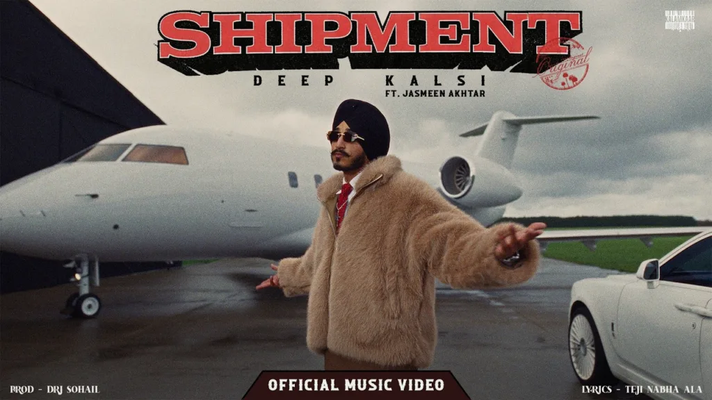 Shipment Lyrics - Deep Kalsi ft. Jasmeen Akhtar