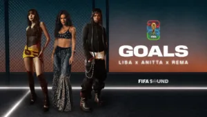 Goals Lyrics - LISA, Anitta, Rema, FIFA Sound