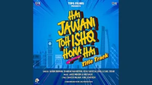 Hai Jawani Toh Ishq Hona Hai (Title Track) Lyrics - Varun Dhawan