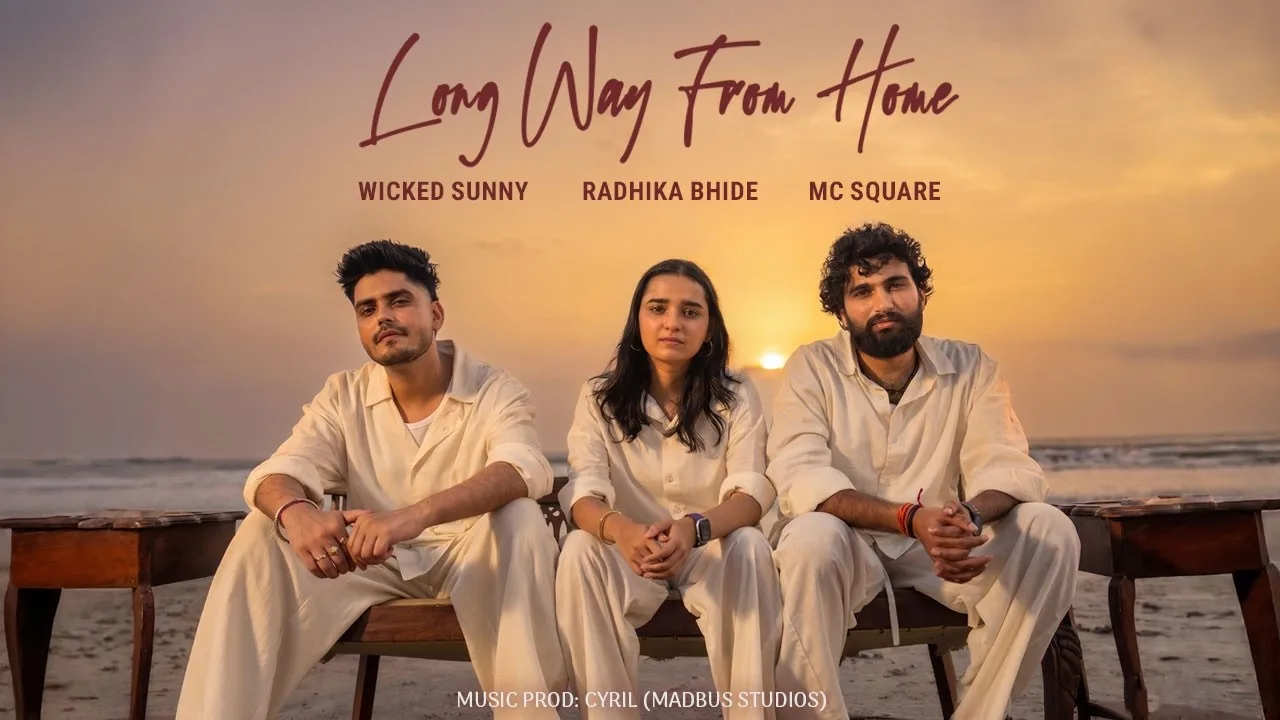 Long Way from Home Lyrics - MC SQUARE, Radhika Bhide, Wicked Sunny ...