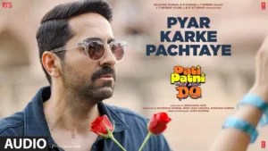 Pyar Karke Pachtaye Lyrics Pati Patni Aur Woh Do Labh Janjua