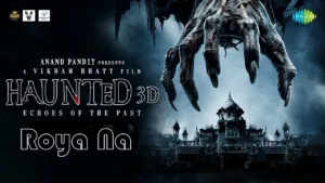 Roya Na Lyrics - Haunted 3D Echoes Of The Past