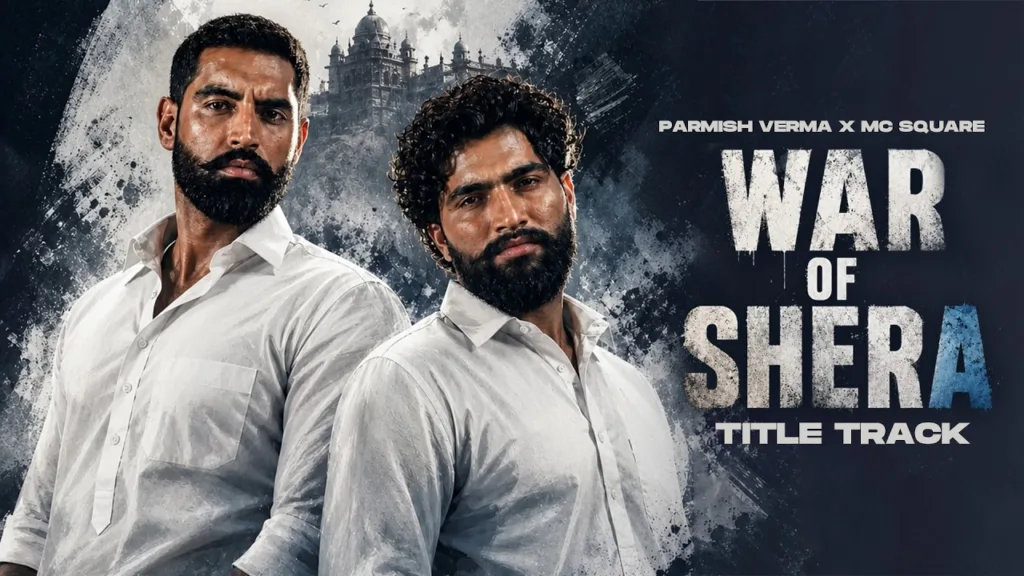 War Of Shera (Title Track) Lyrics - Parmish Verma, MC Square