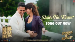 Duur Na Karin Lyrics Khel Khel Mein