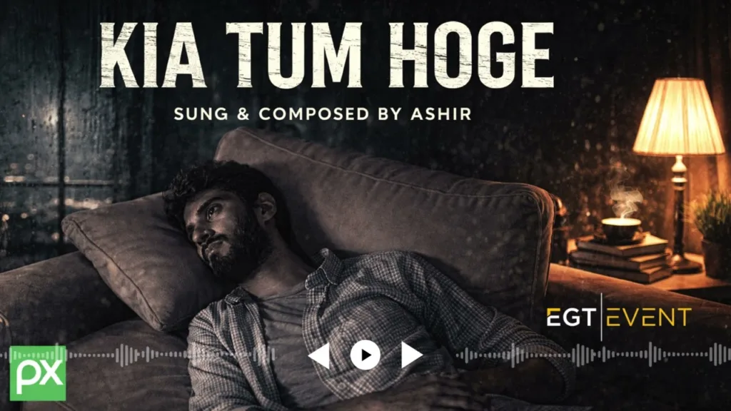 Kia Tum Hoge Lyrics Ashir