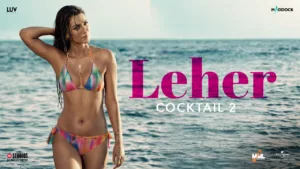 Leher Lyrics - Cocktail 2 Arijit Singh