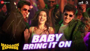 Baby Bring It On Lyrics - Madgaon Express Ajay Gogavale