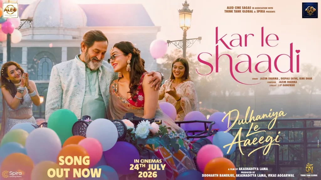 Kar Le Shaadi Lyrics - Dulhaniya Le Aaeegi