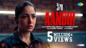 Aandhi Lyrics – Article 370 | Clinton Cerejo