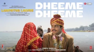 Dheeme Dheeme Lyrics - Laapataa Ladies | Shreya Ghoshal